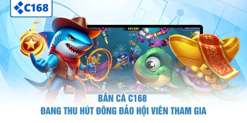 Bắn Cá C168 Là Gì? 3 Tựa Game Đáng Trải Nghiệm Nhất Hiện Nay 5 Bắn cá C168 đang thu hút đông đảo hội viên tham gia
