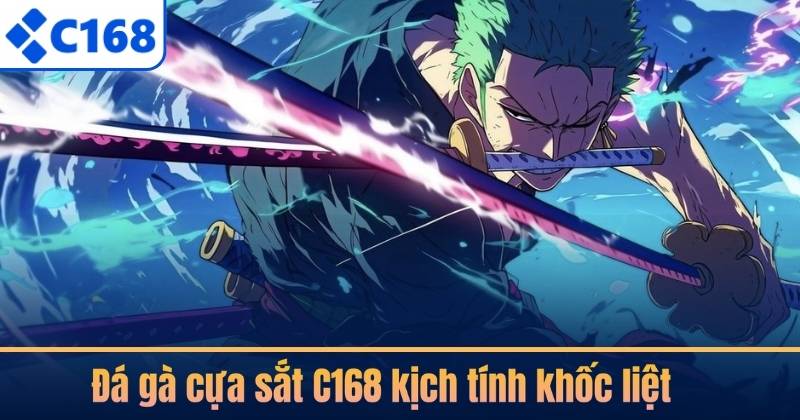 Đá gà cựa sắt C168 kịch tính khốc liệt