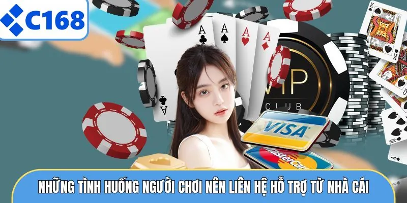 Những tình huống người chơi nên liên hệ hỗ trợ từ nhà cái