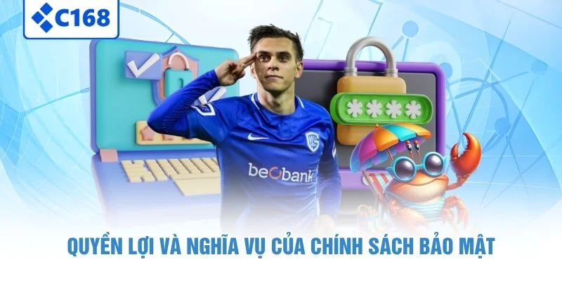 Chính Sách Bảo Mật 6 Quyền lợi và nghĩa vụ của chính sách bảo mật
