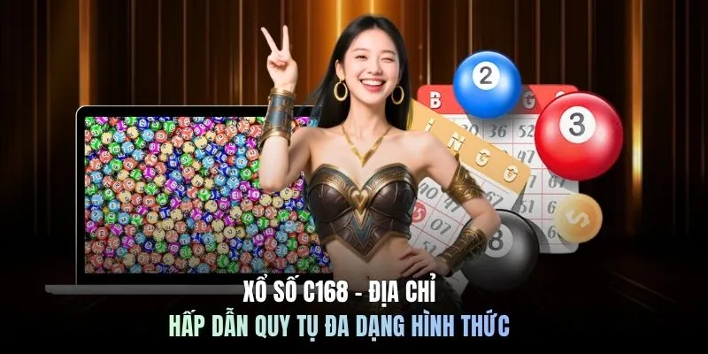 Xổ Số C168 5 Xổ số C168 - Địa chỉ hấp dẫn quy tụ đa dạng hình thức